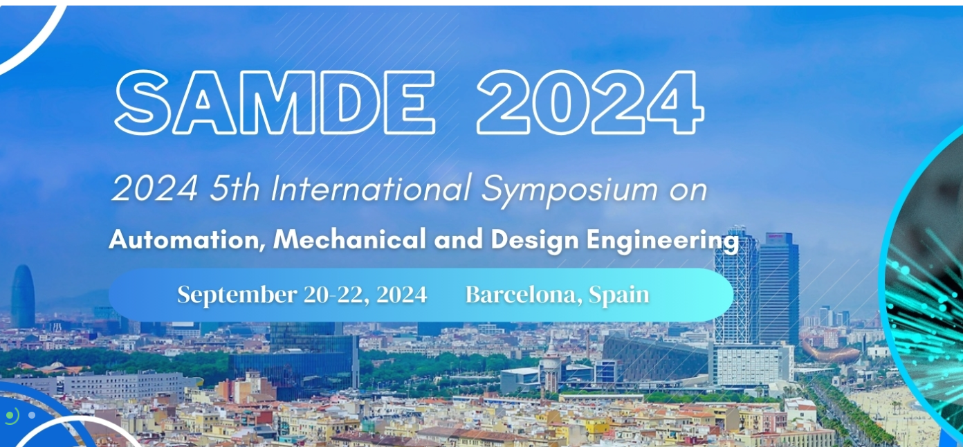 2024 5th International Symposium on Automation, Mechanical and Design Engineering (SAMDE 2024)
